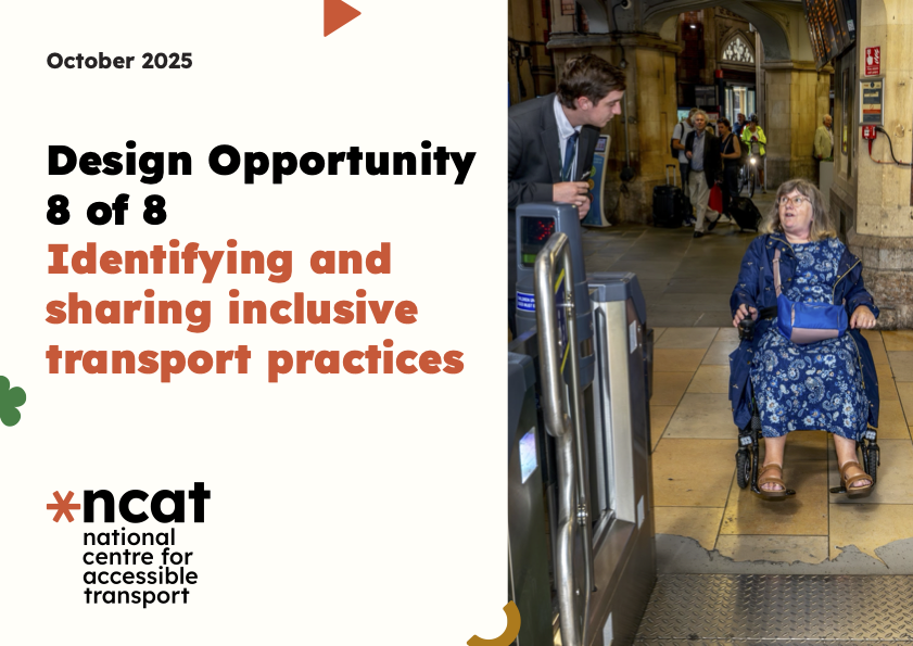 A screenshot of a slide with the title ncat Design opportunity 8 of 8 - Identifying and sharing inclusive transport practices alongside a photo of a woman in a wheelchair wearing a blue floral dress by the side of a station access gate with a standing man by the side of her giving assistance