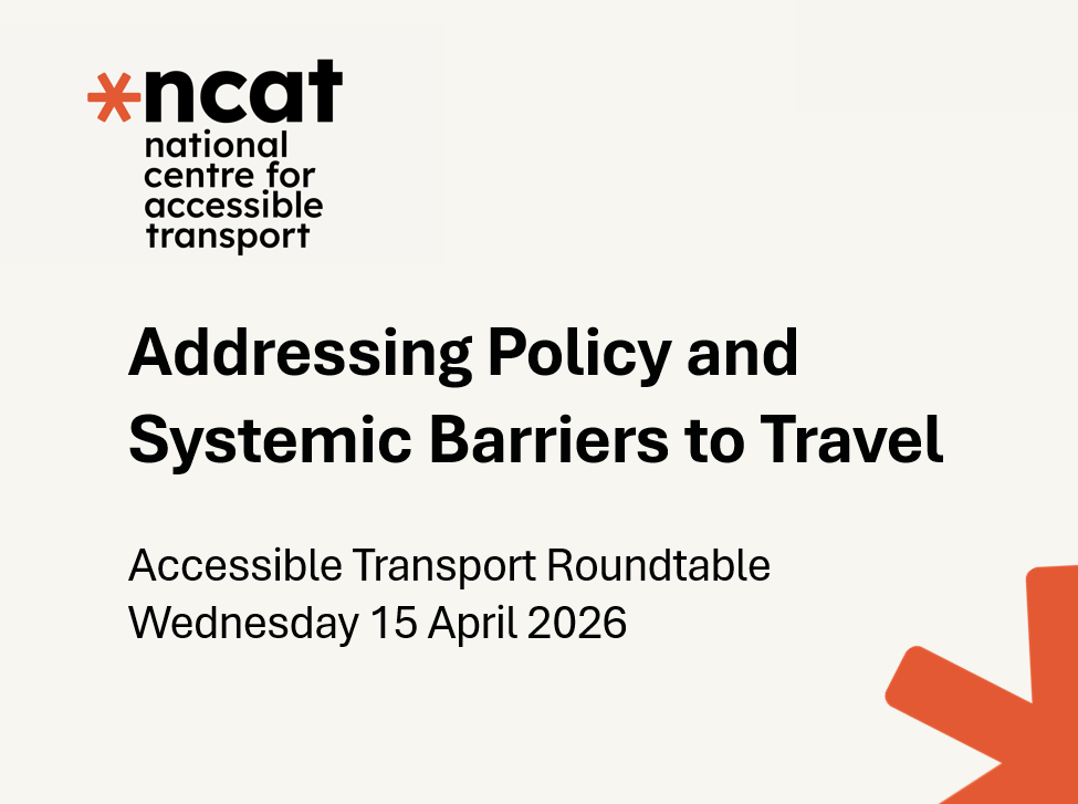 Northern Ireland Roundtable event slide with the text on 'Addressing Policy and Systemic Barriers to Travel' Accessible Transport Roundtable Wednesday 15 April 2026 with the ncat logo in the top left and the orange spoke wheel in the bottom right